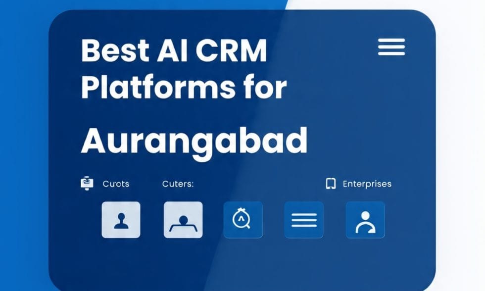 Best AI CRM Platforms for Aurangabad Enterprises